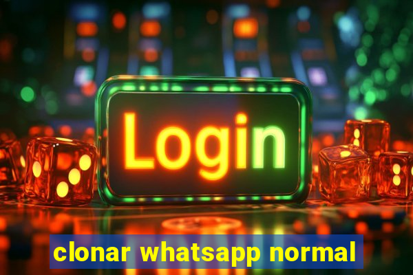 clonar whatsapp normal